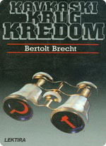 Bertolt Brecht - Kavkaski put kredom