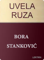 Bora Stanković - Uvela ruža