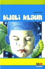 Damir Miloš - Bijeli klaun