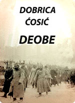 Dobrica Ćosić - Deobe