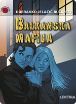 Dubravko Jelačić Bužimski - Balkanska mafija