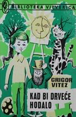 Grigor Vitez - Kad bi drveće hodalo