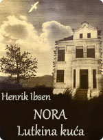 Henrik Ibsen - Nora - Lutkina kuća