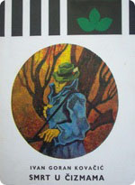 Ivan Goran Kovačić - Smrt u čizmama
