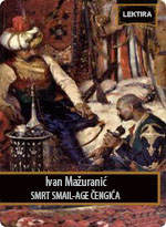 Ivan Mažuranić - Smrt Smail - age Čengića