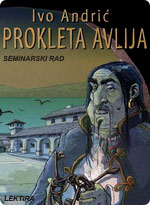 Ivo Andrić - Prokleta avlija - seminarski rad