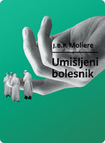 Jean Baptiste Poquelin Moliere - Umišljeni bolesnik