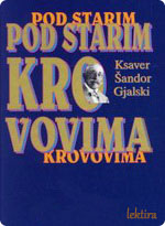 Ksaver Šandor Gjalski - Pod starim krovovima