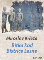 Miroslav Krleža - Bitka kod Bistrice Lesne