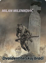 Milan Milenković - Dvoidentitetskoj braći