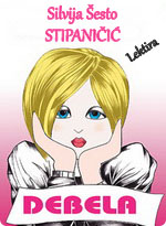 Silvija Šesto Stipaničić - Debela