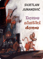 Svjetlan Junaković - Dome, slatki dome