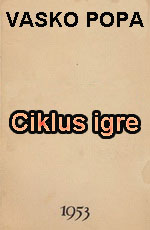 Vasko Popa - Ciklus igre