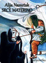 Alija Nametak - Srce materino
