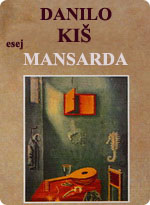 Danilo Kiš - Mansarda - esej