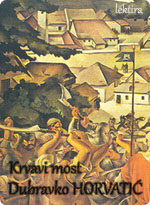 Dubravko Horvatić - Krvavi most