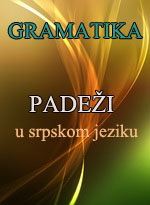 Gramatika - Padeži u srpskom jeziku