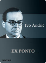 Ivo Andrić - Ex Ponto