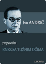 Ivo Andrić - Knez sa tužnim očima