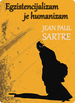 Jean Paul Sartre - Egzistencijalizam je humanizam