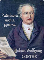 Johann Wolfgang Goethe - Putnikova noćna pjesma