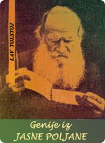 Lav Tolstoj - Genije iz Jasne Poljane
