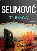Meša Selimović - Tvrđava 