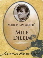 Miroslav Antić - Mile Dileja