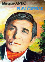 Miroslav Antić - Plavi čuperak