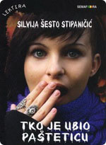 Silvija Šesto Stipaničić - Tko je ubio Pašteticu