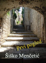 Šiško Menčetić - Prvi pogled