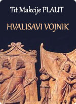 Tit Makcije Plaut - Hvalisavi vojnik