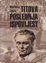 Vjenceslav Cenčić - Titova posljednja ispovijest