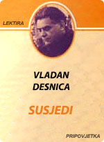 Vladan Desnica - Susjedi