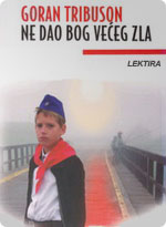 Goran Tribuson - Ne dao Bog većeg zla