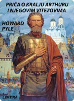Howard Pyle - Priča o kralju Arthuru i njegovim vitezovima