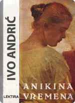 Ivo Andrić - Anikina vremena