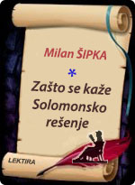 Milan Šipka - Zašto se kaže - Solomonsko rešenje