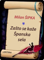 Milan Šipka - Zašto se kaže - Španska sela