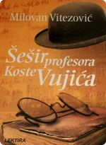 Milovan Vitezović - Šešir profesora Koste Vujića
