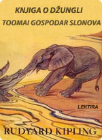 Rudyard Kipling - Knjiga o džungli - Toomai Gospodar Slonova