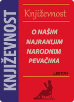 Književnost - O našim najranijim narodnim pevačima